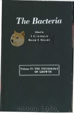 The Bacteria A TREATISE ON STRUCTURE AND FUNCTION VOLUME Ⅳ THE PHYSIOLOGY OF GROWTH PDF电子版封面