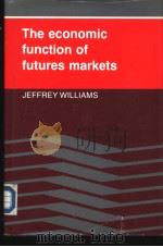 The economic function of futures markets PDF电子版封面 0521265916 JEFFREY WILLIAMS