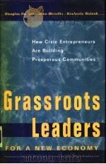 Grassroots Leaders for a New Economy:How Civic Entrepreneurs Are Building Prosperous Communities PDF电子版封面 0787908274