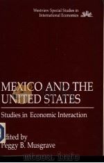 Mexico and the United States Studies in Economic Interaction PDF电子版封面 0813302420 Peggy B.Musgrave