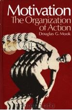 Motivation:the organization of action PDF电子版封面 0393954749 DOUGLAS G.MOOK