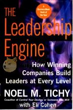 The leadership engine:how winning companies build leaders at every level PDF电子版封面 0883707930 Noel M.Tichy