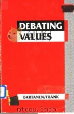 Debating Values PDF电子版封面 0897873416 Michael D.Bartanen David A.Fr