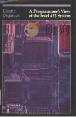 A programmer's view of the lntel 432 system PDF电子版封面 0070477191 Elliott I.Organick