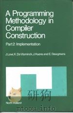 A PROGRAMMING METHODOLOGY IN COMPILER CONSTRUCTION Part2 lmplementation PDF电子版封面 0444863397 J.LEWI K.DE VLAMINCK J.HUENS