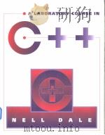 A laboratory course in C++ PDF电子版封面 0763702471 Nell Dale