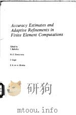 Accuracy estimates and adaptive refinements in finite element computations PDF电子版封面 I.Babuska O.C.Zienkiewicz J.