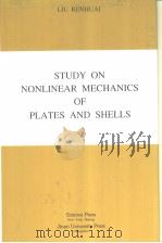 STUDY ON NONLINEAR MECHANICS OF PLATES AND SHELLS PDF电子版封面 1880132117 LIU RENHUAI