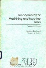 Fundamentals of Machining and Machine Tools Second Edition PDF电子版封面 0824778529 Geoffrey Boothroyd Winston A.