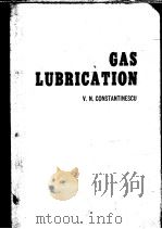 GAS LUBRICATION PDF电子版封面 V.N.CONSTANTINESCU