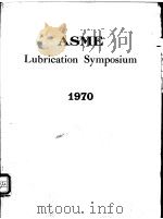 ASME Lubrication Symposium 1970 PDF电子版封面