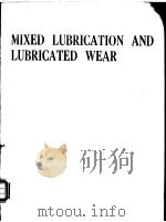 MIXED LUBRICATION AND LUBRICATED WEAR PDF电子版封面 D.Dowson C.M.Taylor M.Godet