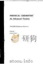 PHYSICAL CHEMISTRY:An Advanced Treatise Volume Ⅱ Statistical Mechanics PDF电子版封面 HENRY EYRING