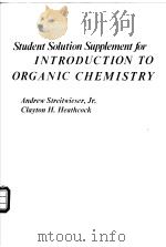 Student Solution Supplement for Introduction to Organic Chemistry PDF电子版封面 Andrew Streitwieser Clayton H