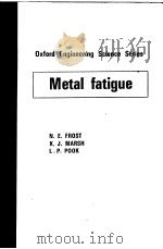 Metal fatigue PDF电子版封面 0198561148 N.E.FROST K.J.MARSH L.P.POOK