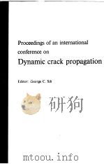 Proceedings of an international conference on Dynamic crack propagation PDF电子版封面 9001798616 George C.Sih