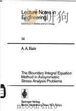 The boundary integral equation method in axisymmetric stress analysis problems (Lecture notes in en PDF电子版封面 0387160302 A.A.Bakr