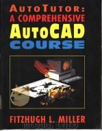 AUTOTUTOR:A COMPREHENSIVE AUTOCAD COURSE PDF电子版封面 0442002815