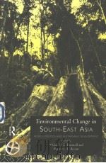 ENVIRONMENTAL CHANGE IN SOUTH-EAST ASIA PEOPLE POLITICS AND SUSTAINABLE DEVELOPMENT PDF电子版封面 0415129338