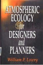 ATMOSPHERIC ECOLOGY for DESIGNERS and PLANNERS PDF电子版封面 0442007515