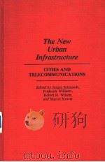 The New Urban Infrastructure CITIES AND TELECOMMUNICATIONS PDF电子版封面 0275935914