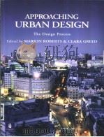 APPROACHING URBAN DESIGN THE DESIGN PROCESS PDF电子版封面 0582303001