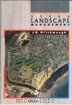 URBAN LANDSCAPE MANAGEMENT     PDF电子版封面  0409307483  J·D·Hifchmough 