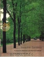 Invisible Gardens The Skearch for Modernism in the American Landscape Peter Walker and Melanie Simo PDF电子版封面 0262231778