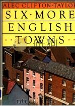 ALEC CLIFTON-TAYLOR SIX MORE ENGLISH TOWNS PDF电子版封面 0563179082