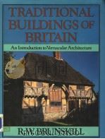 TRADITIONAL BUILDINGS OF BRITAIN An Introduction to Vernacular Architecture PDF电子版封面 0575028874 R·W·BRUNSKILL