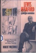 Lewis Mumford and American modernism:Eutopian theories for architecture and urban planning PDF电子版封面 0521482151