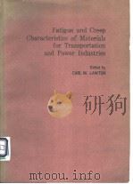 Fatigue and Creep Characteristics of Materials for Transportation and Power Industries PDF电子版封面 CARL W.LAWTON