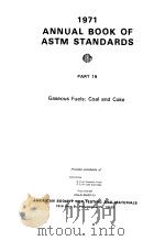 1971 Annual Book of ASTM Standards Part 19 Gaseous Fuels;Coal and Coke PDF电子版封面