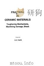 Fracture in ceramic materials:toughening mechanisms,machining damage,shock PDF电子版封面 0815510055 A.G.Evans