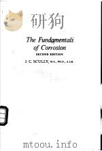 The Fundamentals of Corrosion PDF电子版封面 0080180817 J.C.SCULLY