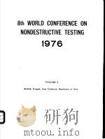 8th WORLD CONFERENCE ON NONDESTRUCTIVE TESTING 1976 VOLUME 2 Rolled,Forged,Cast Products,Machined PDF电子版封面