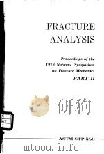 Fracture Analysis:Proceedings of the 1973 National Symposium on Fracture Mechanic Part Ⅱ PDF电子版封面 P.C.Paris G.R.Irwin
