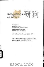 PROBABILISTIC ASPECTS OF FATIGUE PDF电子版封面 Robert A.Heller