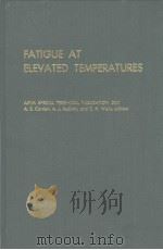 FATIGUE AT ELEVATED TEMPERATURES PDF电子版封面 A.E.Carden A.J.McEvily C.H.W
