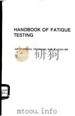 HANDBOOK OF FATIGUE TESTING (ASTM SPECIAL TECHNICAL PUBLICATION 586) PDF电子版封面 S.Roy Swanson