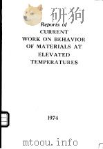 Reports of Current Work on Behavior of Materials at Elevated Temperatures PDF电子版封面 A.O.SCHAEFER