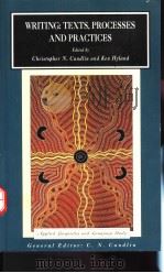 Writing:Texts,Processes and Practices PDF电子版封面 0582317509 Christopher N. Candlin and Ken