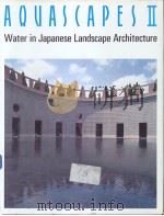 AQUASCAPESⅡ Water in Japanese Landscape Architecture PDF电子版封面 4893317199