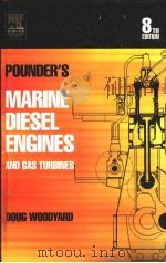 Pounder's Marine Diesel Engines and Gas Turbines Eighth edition PDF电子版封面 0750658460