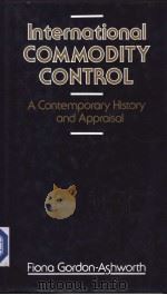 International commodity control A Contemporary History and Appraisal PDF电子版封面 0709911483