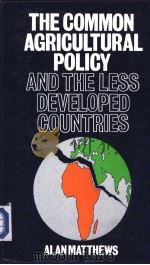 The Common agricultural policy and the Less Developed Countries PDF电子版封面
