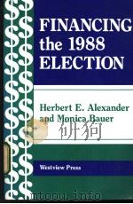 FINANCING THE 1988 ELECTION PDF电子版封面 0813382696