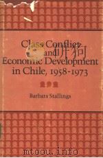 Class Conflict and Economic Development in Chile,1958-1973 PDF电子版封面 0804709785