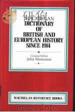 MACMILLAN DICTIONARY OF BRITISH AND EUROPEAN HISTORY SINCE 1914 PDF电子版封面 0333456254