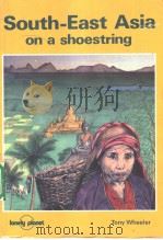 South-East Asia on a shoestring PDF电子版封面 0864420560